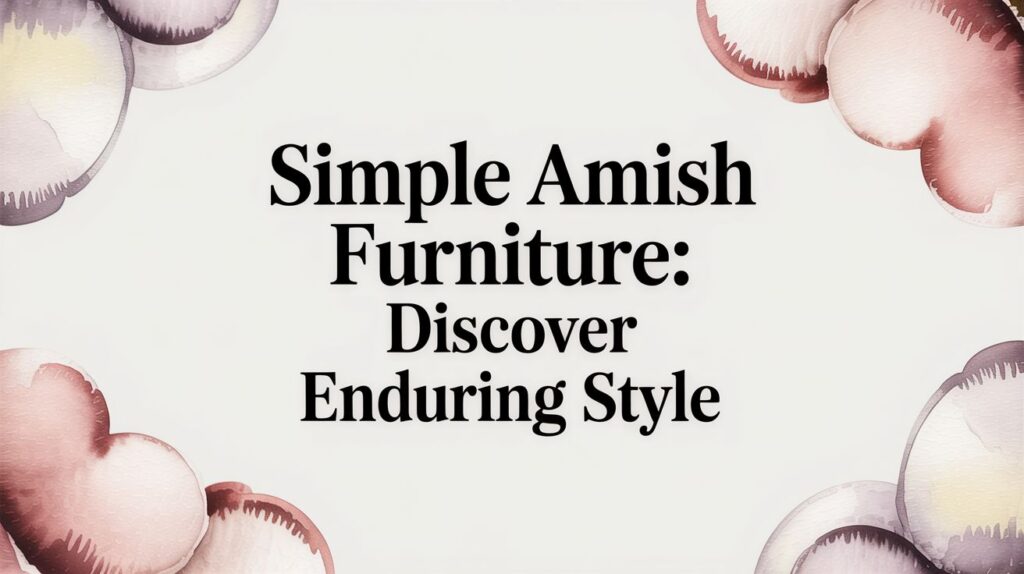 simple amish furniture furniture ad
