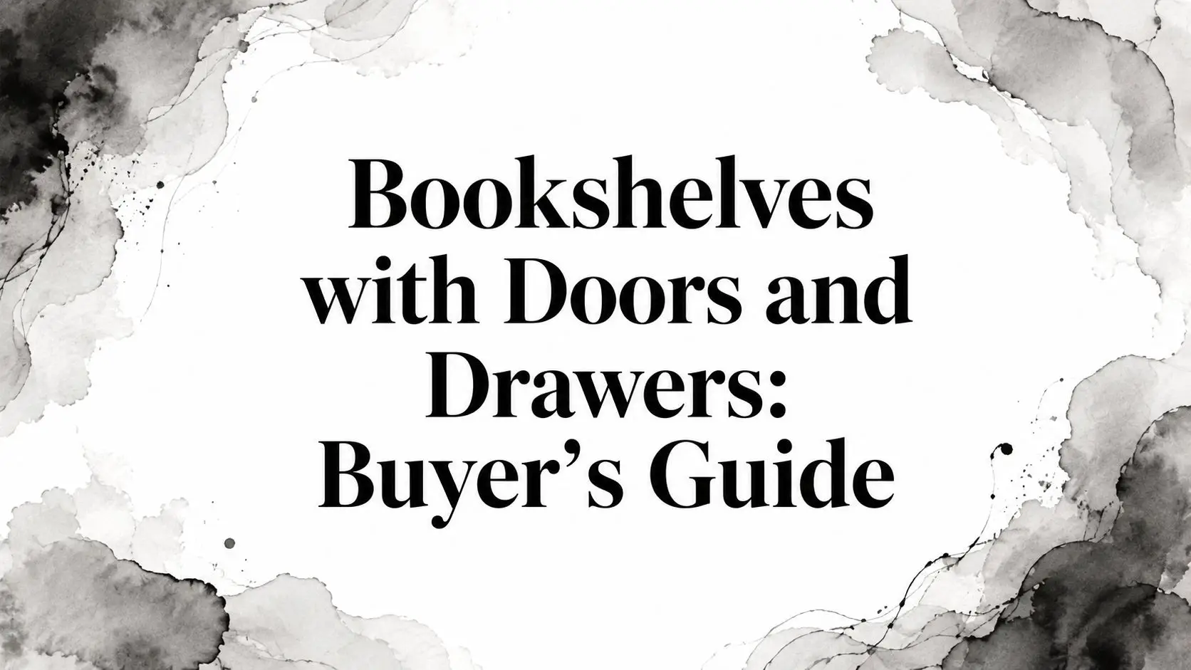 Bookshelves with Doors and Drawers: Buyer’s Guide graphic